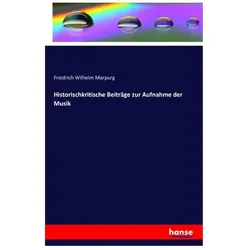 Historischkritische Beiträge zur Aufnahme der Musik, Fachbücher von Friedrich Wilhelm Marpurg