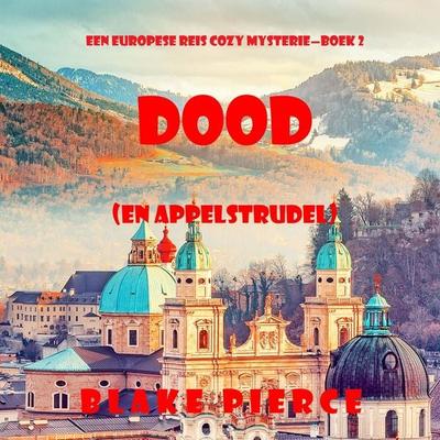 Dood (en Appelstrudel) (Een Europese Reis Cozy Mysterie—Boek 2) - Blake Pierce, Audio, 9798341571075