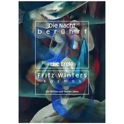 Die Nacht berührt die Erde. Fritz Winters Kosmos der 1930er- und 1940er- Jahre, Fachbücher von C. Ossowski, A. Rühl, G. Lohberg, E. v. Redecker, D. Hildebrandt, D. Höhne