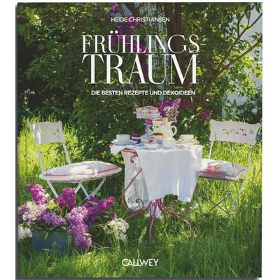 Frühlingstraum, Gebundene Ausgabe von Heide Christiansen, Callwey, 978-3-7667-2706-0