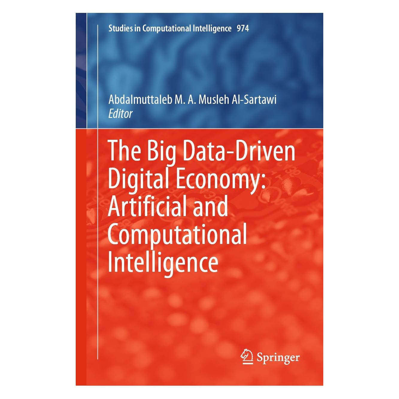 Springer The Big Data-Driven Digital Economy: Artificial and Computational Intelligence (Englisch, Hardcover, Abdalmuttaleb M. A. Musleh Al-Sartawi) (9783030730567)