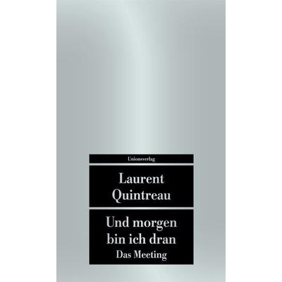 Und morgen bin ich dran, Taschenbuch von Laurent Quintreau, Unionsverlag