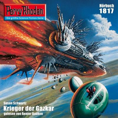 Perry Rhodan 1817: Krieger der Gazkar - Susan Schwartz, Audio, 4056198260081