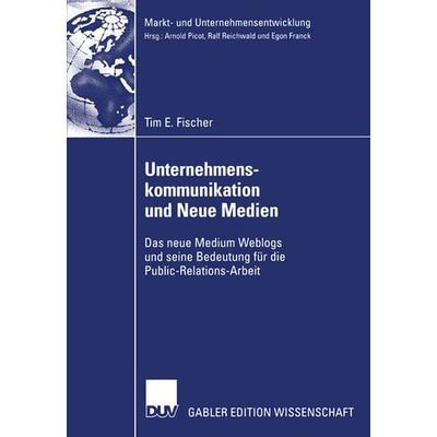 Unternehmenskommunikation und Neue Medien, Taschenbuch von Tim Fischer, Deutscher Universitätsverlag, 978-3-8350-0344-6