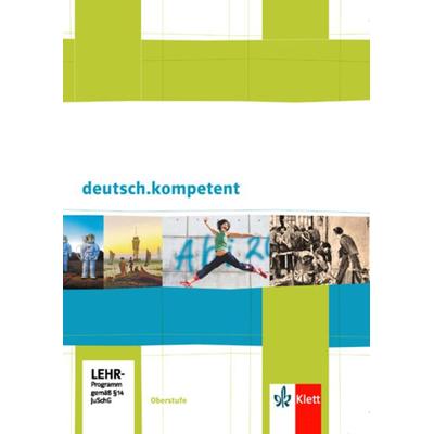 Deutsch.kompetent. Schülerbuch für die Oberstufe mit CD-ROM und Onlineangebot, Sonstige von Günther Einecke,Maximilian Nutz, Klett Schulbuchverlag