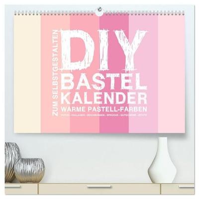 DIY Bastel-Kalender -Warme Pastell Farben- Zum Selbstgestalten (hochwertiger Premium Wandkalender 2027 DIN A2 quer), Kunstdruck in Hochglanz