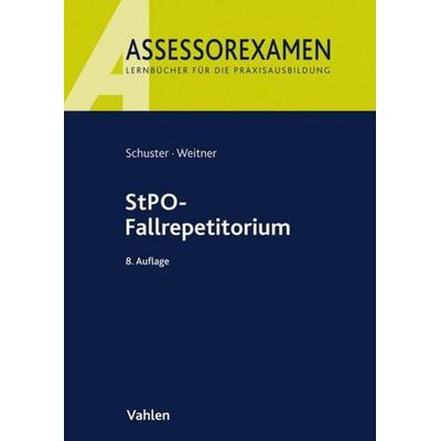StPO-Fallrepetitorium, Taschenbuch von Thomas Schuster,Friedrich Weitner, Vahlen, Franz