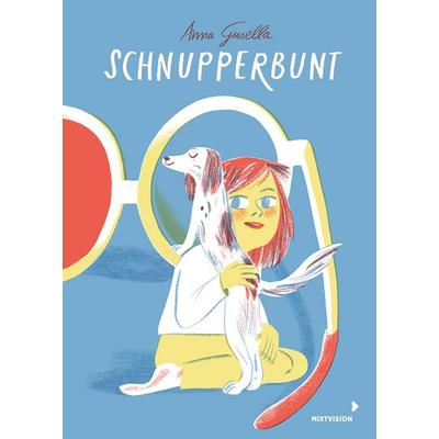 Schnupperbunt, Gebundene Ausgabe von Anna Gusella, Mixtvision, 978-3-95854-246-4