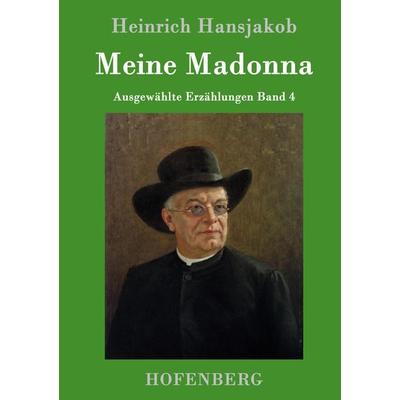 Meine Madonna, Gebundene Ausgabe von Heinrich Hansjakob, Hofenberg, 978-3-7437-0698-9