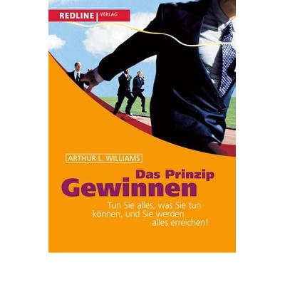 Das Prinzip Gewinnen, Taschenbuch von Arthur L. Williams, Redline, 978-3-636-01339-2