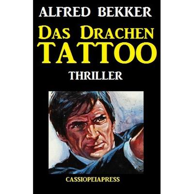 Das Drachen-Tattoo: Thriller, Taschenbuch von Alfred Bekker, Epubli, 978-3-7529-9642-5