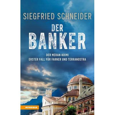 Der Banker, Taschenbuch von Siegfried Schneider, Athesia-Tappeiner Verlag