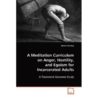 Vannoy, S: A Meditation Curriculum on Anger, Hostility, andE, Taschenbuch von Steven Vannoy, VDM, 978-3-8364-6090-3
