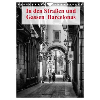 In den Straßen und Gassen Barcelonas (Wandkalender 2026 DIN A4 hoch), CALVENDO Monatskalender