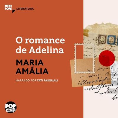 O romance de Adelina: Fragmentos de cartas - Maria Amália, Audio, 9786554111102