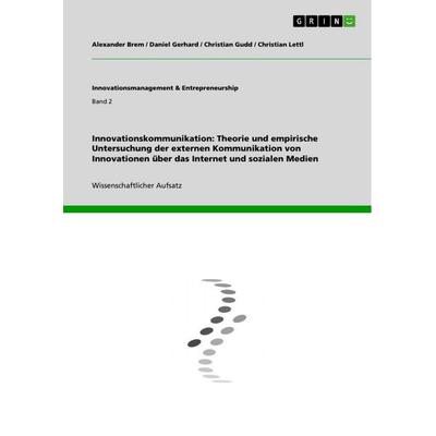 Innovationskommunikation: Theorie und empirische Untersuchung der externen Kommunikation von Innovationen über das Internet und sozialen Medien,
