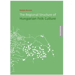 The Regional Structure of Hungarian Folk Culture, Fachbücher von Balázs Borsos