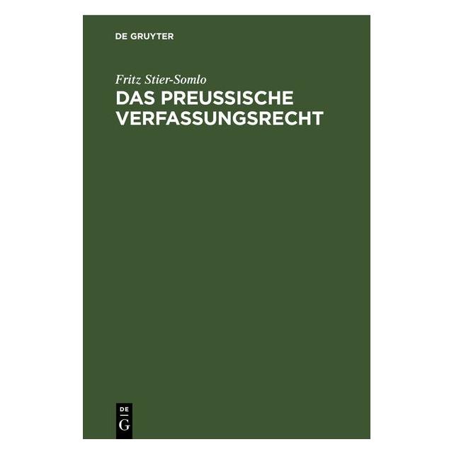 De Gruyter Stier-Somlo:Das PreuÃische Verfassungsr (Deutsch, Hardcover, Fritz Stier-Somlo) (67782246)
