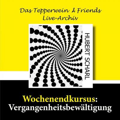 Wochenendkursus: Vergangenheitsbewältigung - Hubert Scharl, Audio, 4250444787722