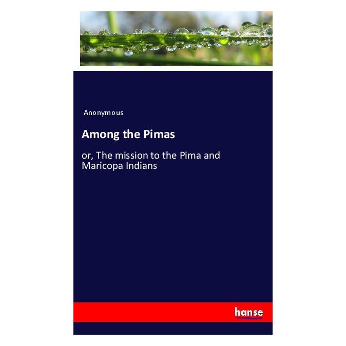 Hansebooks Among the Pimas (Anonymous) (56987087)
