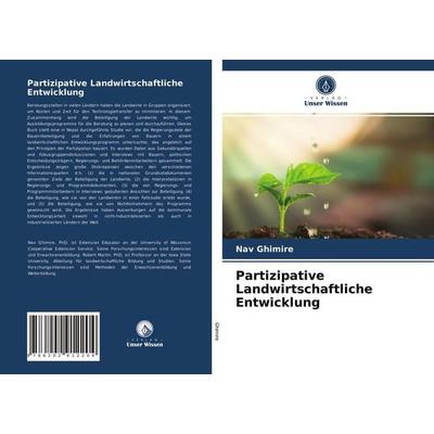 Partizipative Landwirtschaftliche Entwicklung, Taschenbuch von Nav Ghimire, Verlag Unser Wissen, 978-620-2-91220-4