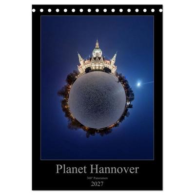 Planet Hannover (Tischkalender 2027 DIN A5 hoch), CALVENDO Monatskalender