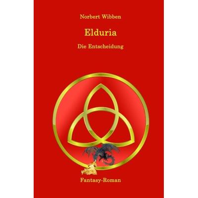 Elduria / Elduria – Die Entscheidung, Taschenbuch von Norbert Wibben, Epubli, 978-3-7549-0187-8