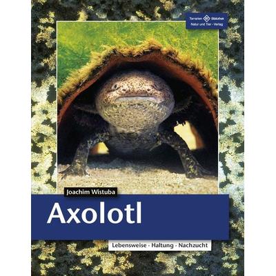 Axolotl, Taschenbuch von Joachim Wistuba, Natur Und Tier, 978-3-86659-290-2
