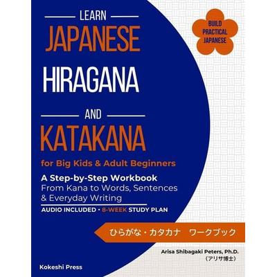 Learn Japanese Hiragana and Katakana for Big Kids and Adult Beginners, Taschenbuch von Arisa Shibagaki Peters, Kokeshi Press