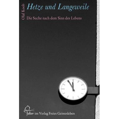 Hetze und Langeweile, Paperback von Olaf Koob, Freies Geistesleben