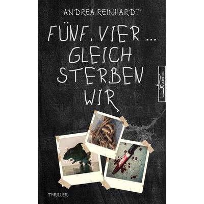 Fünf, Vier ... gleich sterben wir, Taschenbuch von Andrea Reinhardt, Zeilenfluss, 978-3-96714-257-0