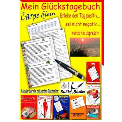 Mein Glückstagebuch - Carpe diem - Erlebe den Tag positiv, sei nicht negativ und, Taschenbuch von Renate Sültz,Uwe H. Sültz, BoD – Books on Demand,