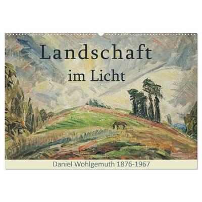 Landschaft im Licht. Daniel Wohlgemuth 1876-1967 (Wandkalender 2027 DIN A2 quer), CALVENDO Monatskalender
