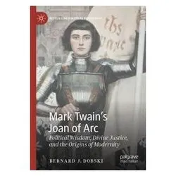 Mark Twains Joan of Arc, Fachbücher von Bernard J Dobski