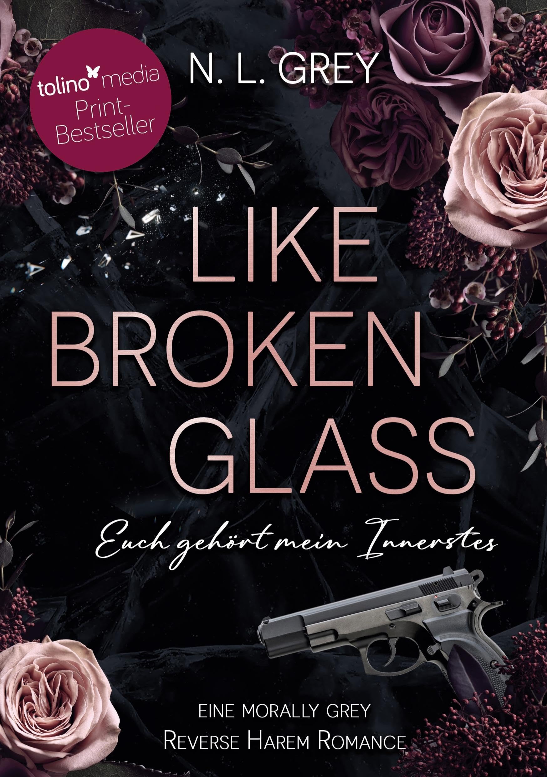 Grey, N. L. - Like Broken Glass: Euch gehört mein Innerstes (Bryant Dynasty) - Preis vom 11.10.2026 15:43:13 h
