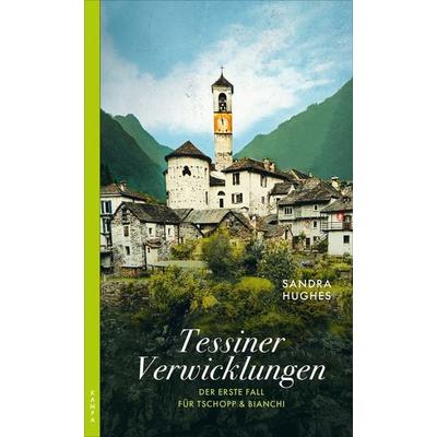 Tessiner Verwicklungen, Taschenbuch von Sandra Hughes, Kampa Verlag