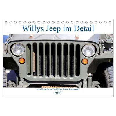 Willys Jeep im Detail vom Frankfurter Taxifahrer Petrus Bodenstaff (Tischkalender 2027 DIN A5 quer), CALVENDO Monatskalender