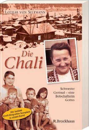 Seltmann, Lothar von - Die Chali: Schwester Gertrud - eine Botschafterin Gottes - Preis vom 09.10.2026 07:28:09 h