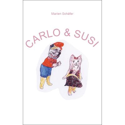 Carlo & Susi, Taschenbuch von Marlen Schäfer, Rediroma-Verlag, 978-3-86870-509-6