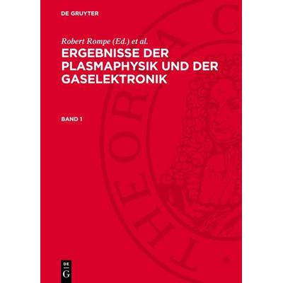Ergebnisse der Plasmaphysik und der Gaselektronik. Band 1, Gebundene Ausgabe von , De Gruyter, 978-3-11-277302-4