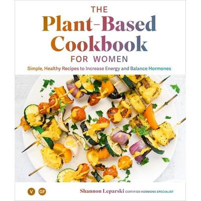 The Plant Based Cookbook for Women, Gebundene Ausgabe von Shannon Leparski, Random House N.Y., 978-1-950968-18-3