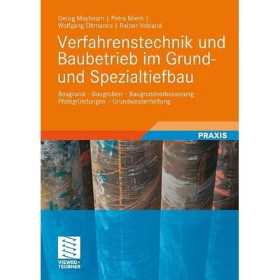 Verfahrenstechnik und Baubetrieb im Grund- und Spezialtiefbau, Gebundene Ausgabe von Rainer Vahland,Wolfgang Oltmanns,Petra Mieth,Georg Maybaum,