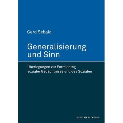 Generalisierung und Sinn, Gebundene Ausgabe von Gerd Sebald, Herbert von Halem Verlag, 978-3-7445-0886-5