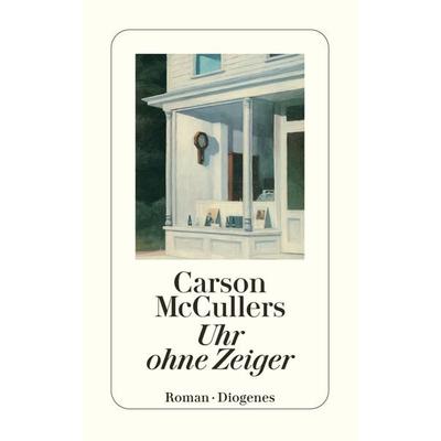 Uhr ohne Zeiger, Taschenbuch von Carson McCullers, Diogenes, 978-3-257-24227-0
