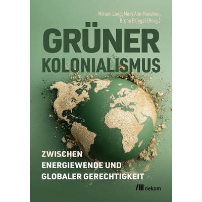 Grüner Kolonialismus, Taschenbuch von , Oekom verlag, 978-3-9872616-7-1