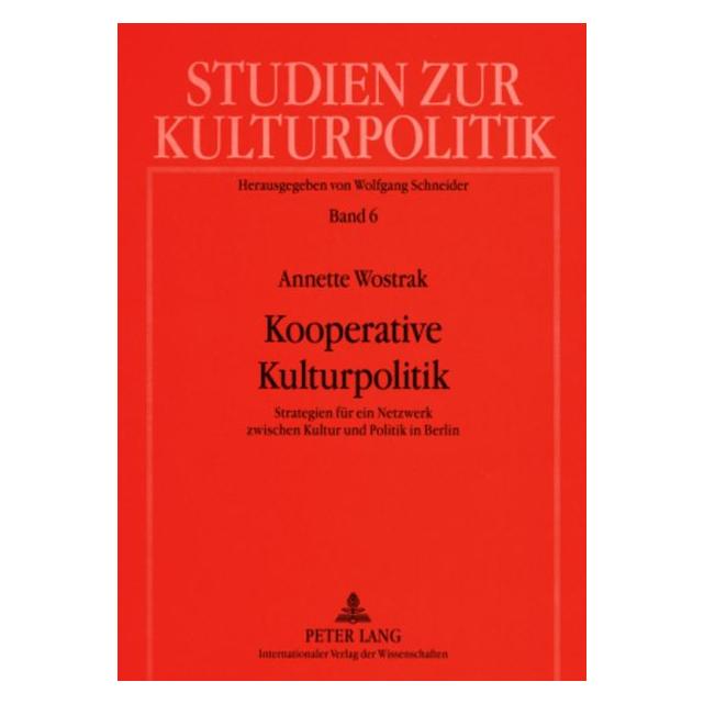 Peter Lang Kooperative Kulturpolitik (Deutsch, Softcover, Annette Wostrak) (56032146)