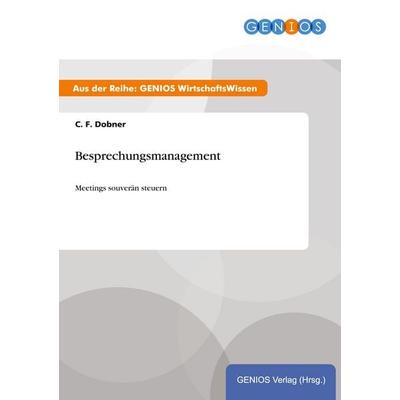 Besprechungsmanagement, Taschenbuch von C. F. Dobner, GRIN, 978-3-7379-3350-6