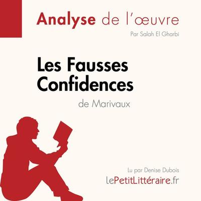 Les Fausses Confidences de Marivaux (Fiche de lecture) - LePetitLitteraire,Salah El Gharbi, Audio, 9782808031219