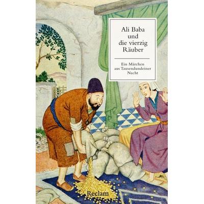 Ali Baba und die vierzig Räuber. Ein Märchen aus Tausendundeiner Nacht, Taschenbuch von , Reclam, Philipp, 978-3-15-014722-1