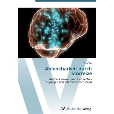 Ablenkbarkeit durch Störreize, Taschenbuch von Cora Titz, AV Akademikerverlag, 978-3-639-45136-8